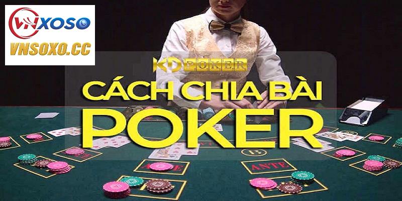 Cách chia bài poker