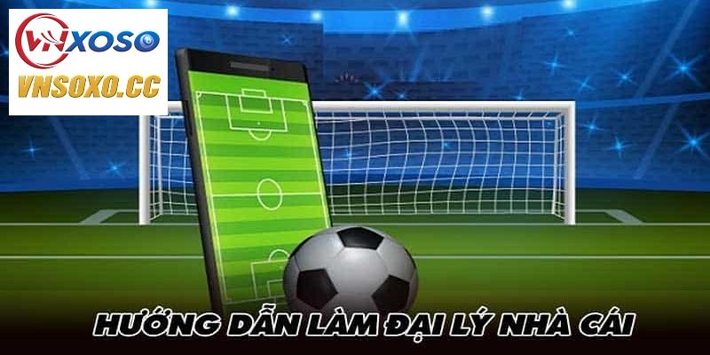 Cách đăng ký trở thành đại lý VNSOXO