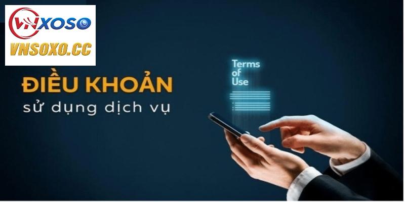 Lý do cần nắm Điều khoản & Điều kiện VNSOXO
