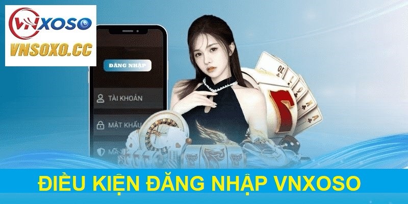 Điều kiện đăng nhập cần phải thoả mãn